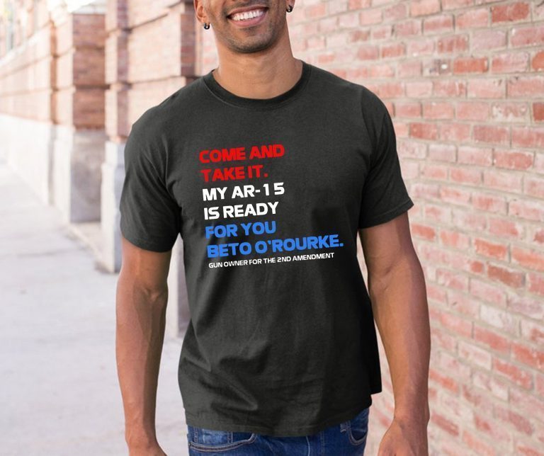 COME AND TAKE IT BETO O'Rourke AR-15 Confiscation Pro Gun 2020 T-Shirt