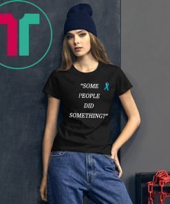 Offcial Some People Did Something 2019 T-Shirt