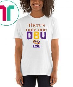 Womens There’s Only One DBU LSU Tigers Football T-Shirt