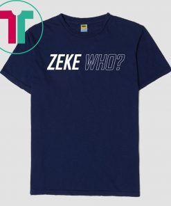 Buy Zeke Who T-Shirts
