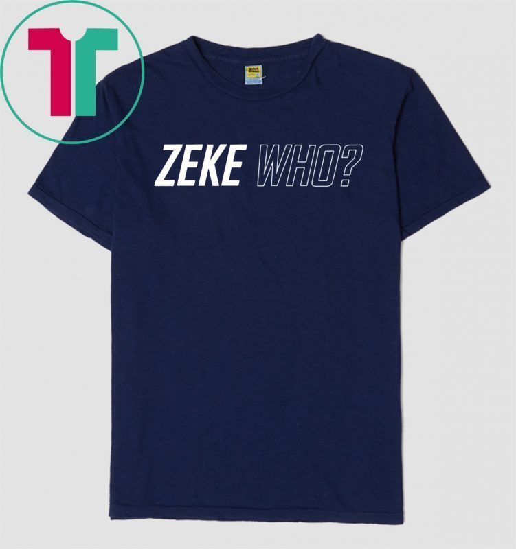 Buy Zeke Who T-Shirts