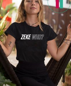 Zeke Who Jerry Jones Ezekiel Elliott 2019 Tee Shirts
