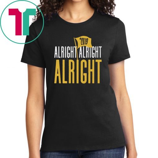 Offcial Alright Alright Alright Shirt - Baton Rouge Football