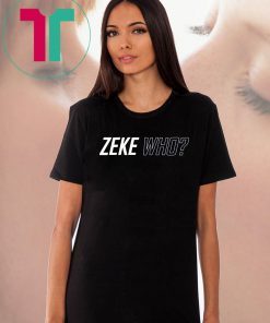 Zeke Who Offcial T-Shirts