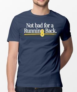 Not Bad For A Running Back 2019 Tee Shirt