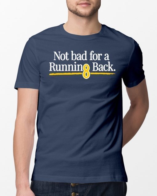 Not Bad For A Running Back 2019 Tee Shirt