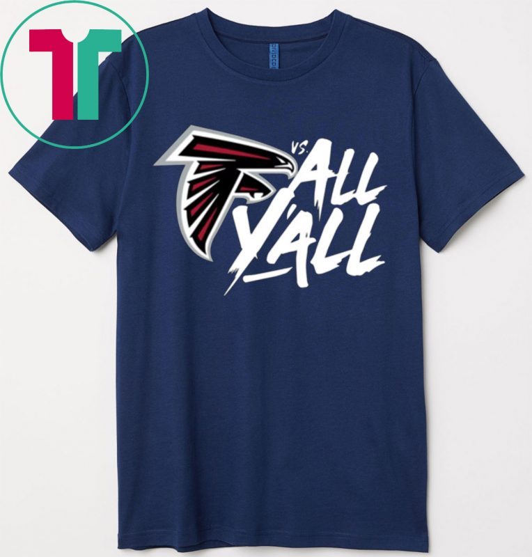 Atlanta Falcons Vs All Y’all T-Shirt