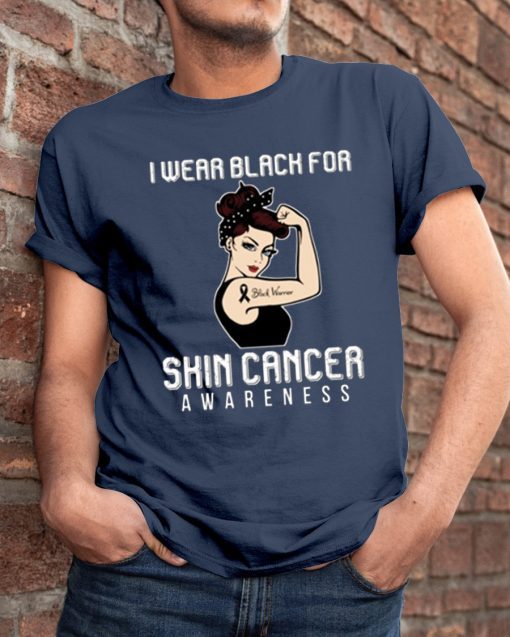 I Wear Black For Skin Cancer Awareness T-shirt For Cancer Warrior