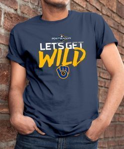 Let's Get Wild Milwaukee Brewers Offcial Tee Shirt