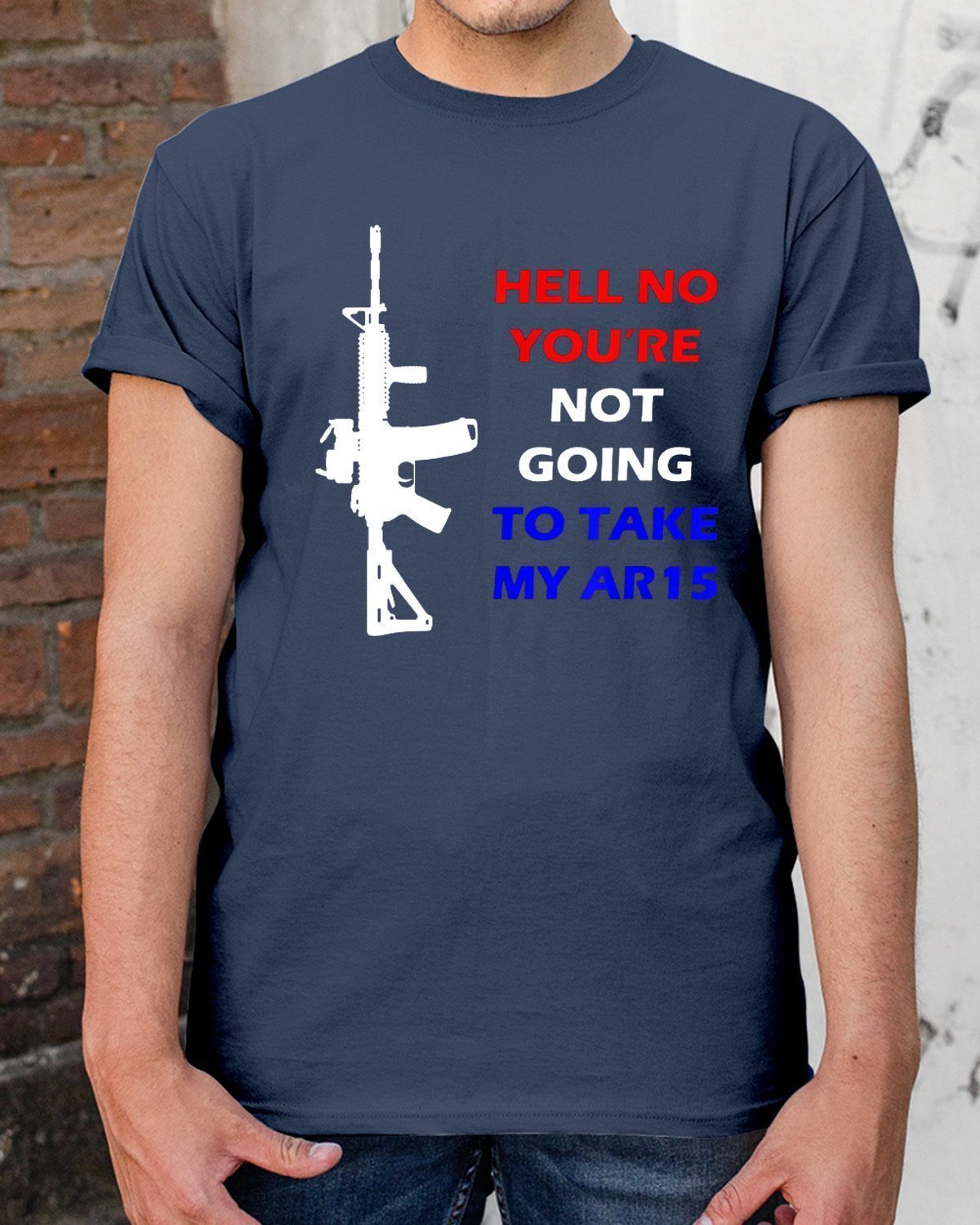 Hell No You're Not Going To Take My AR15 Beto Come And It 2020 T-Shirt ...