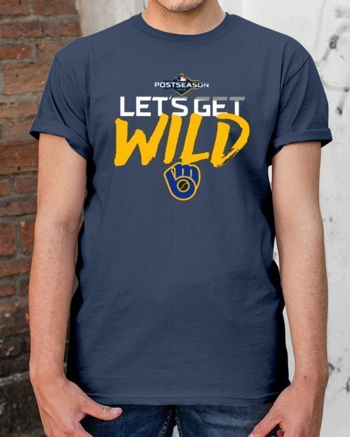 Let's Get Wild Milwaukee Brewers 2019 Tee Shirt