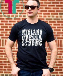 Mens Midland Odessa strong tshirt West Texas strong Tee Shirt