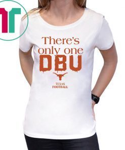 There’s Only One DBU Texas Football Shirts