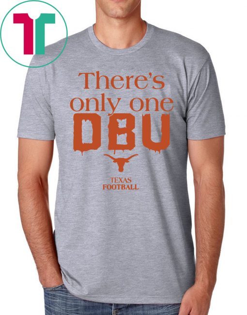There’s Only One DBU Texas Football Shirts