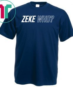 Buy Zeke Who Jerry Jones Ezekiel Elliott T-Shirts