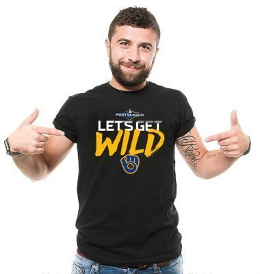 Postseason Let's get Wild Milwaukee Brewers Original T-Shirt