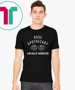 Rose Apothecary Locally Sourced Shirt