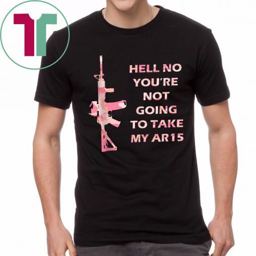 Hell No You're Not Going To Take My AR15 Beto Come And It Unisex T-Shirt