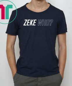 Buy Zeke Who T-Shirts