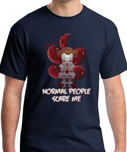 Normal People Scare Me Pennywise It Movie 2019 T-Shirt