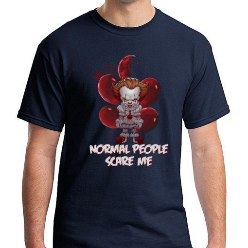 Normal People Scare Me Pennywise It Movie 2019 T-Shirt