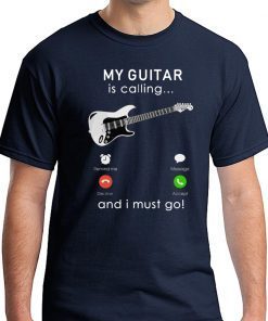 My bass Guitar is calling and I Must go Shirts