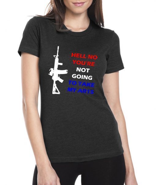 Hell No You're Not Going To Take My AR15 Beto Come And It 2020 T-Shirt