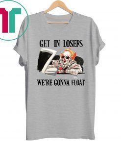 Buy Pennywise It Get In Losers We're Gonna Float Tee Shirt