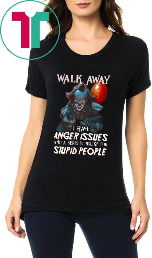 Walk Away I Have Angle Issue Pennywise It Movie Halloween Gift Tee Shirt