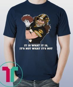 It is what it is. It's not what it's not Shirt Luke Willson - Oakland Raiders Tee