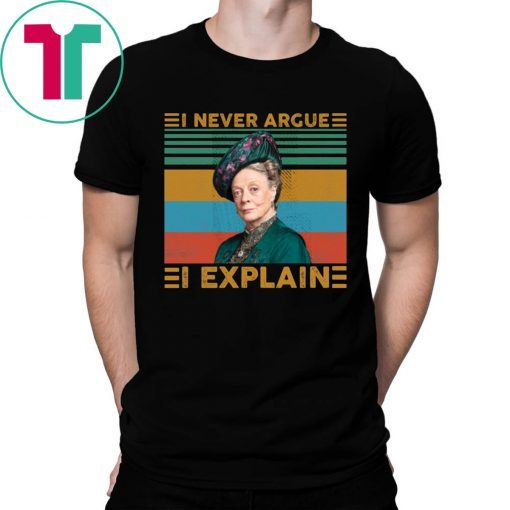 Vintage violet Crawley I never argue I explain tee shirt