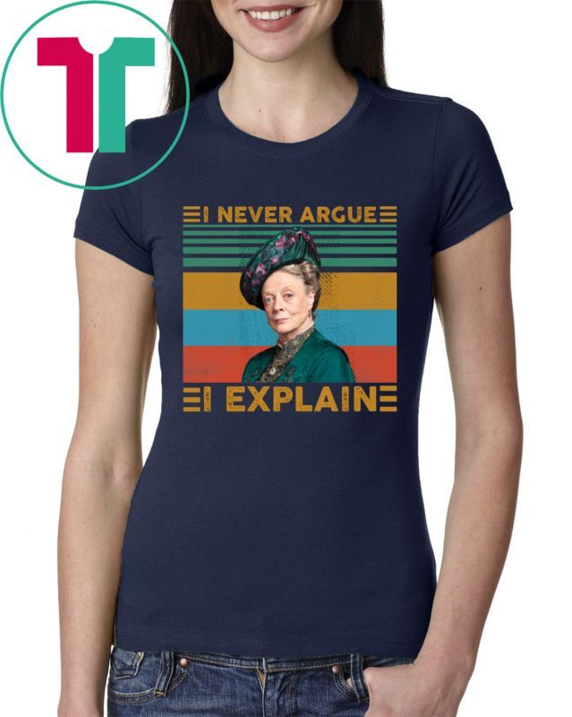 Vintage violet Crawley I never argue I explain tee shirt