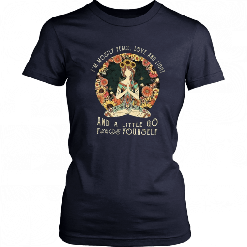 Yoga I’m mostly peace love and light and a little go fuck yourself vintage 2019 T-Shirt