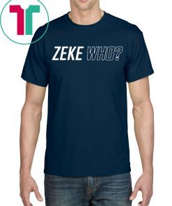 Zeke Who Ezekiel Elliott Unisex T-Shirt