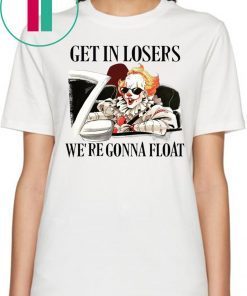 It Pennywise Get In Losers We’re Gonna Float 2019 T-Shirt