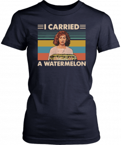 Vintage dirty dancing I carried a watermelon 2019 T-Shirt