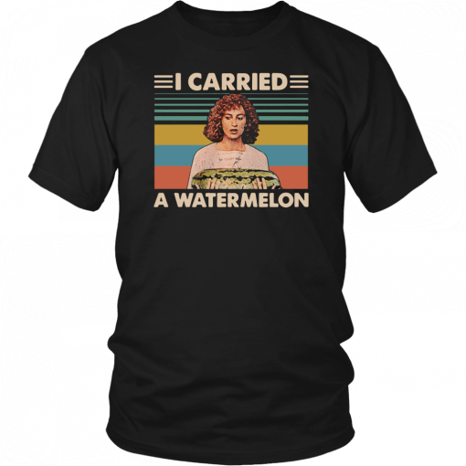 Vintage dirty dancing I carried a watermelon 2019 T-Shirt