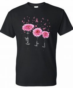 Faith Hope Love Pink Flower Breast Cancer Shirt