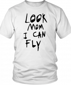 Look mom I can fly 2019 T-Shirts