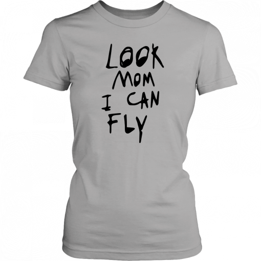 Look mom I can fly 2019 T-Shirts