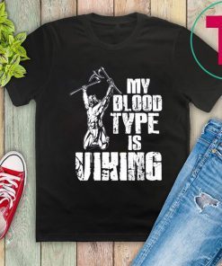 My Blood Type Is Viking T-Shirt Viking Warrior Tee