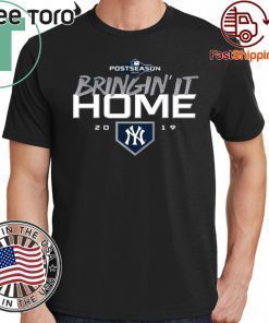 Bringin' It Home 2019 - New York Yankees Classic Tee Shirt