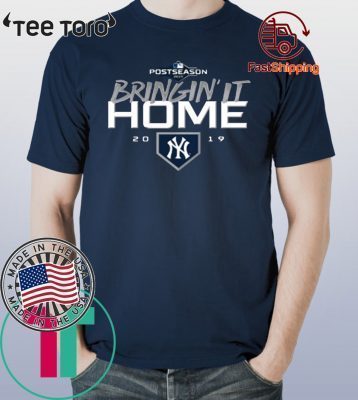 Bringin' It Home 2019 - New York Yankees Classic Tee Shirt