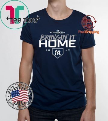 Bringin' It Home 2019 - New York Yankees Classic Tee Shirt