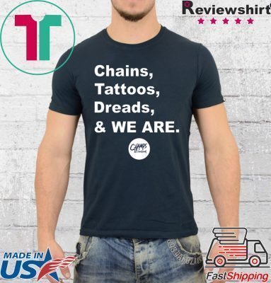 Penn State Chains Tattoos Dreads And We Are 2019 Shirt