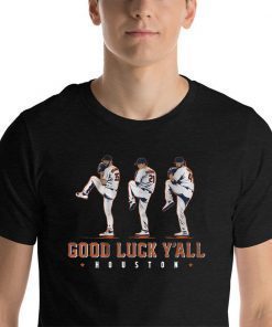 Verlander, Cole, Greinke Shirt – Good Luck Y’all Tee