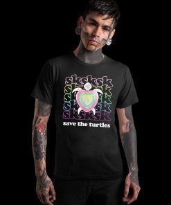 SKSKSK and I Oop... Save The Turtles Basic Girl Unisex T-Shirt
