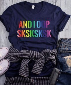 And I Oop SkSkSkSk Funny Aesthetic Meme Gift 2019 T-Shirt