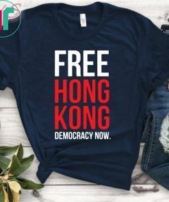 Buy Free Hong Kong Democracy Now Free hong kong Tee Shirt