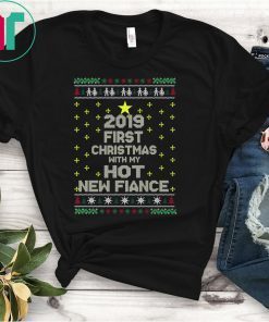 2019 First Christmas With My Hot New Fiance Tee Shirt
